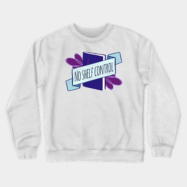 No Shelf Control Crewneck Sweatshirt by livelonganddraw